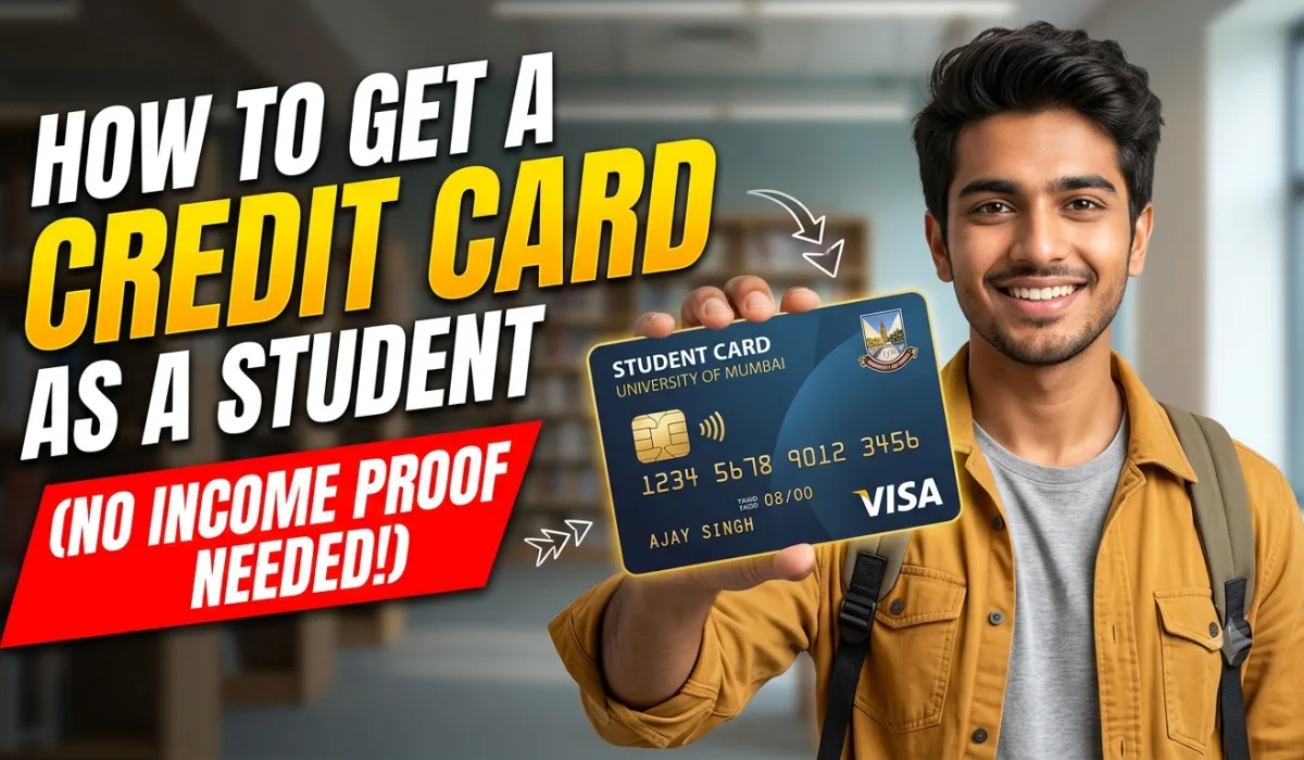How to Get a Credit Card as a Student (No Income Proof Needed!)